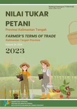 Farmers Terms Of Trade Of Kalimantan Tengah Province 2023