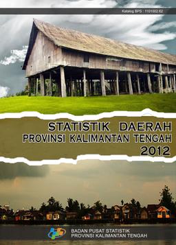 Statistik Daerah Provinsi Kalimantan Tengah 2012