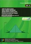 Sampling Error of Estimation Results of Inter-censal Agriturcultural Survey 2018 of Kalimantan Tengah Province A3-Series