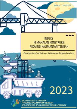 Construction Cost Index (CCI) Of Kalimantan Tengah Province 2023