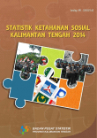 Statistik Ketahanan Sosial Kalimantan Tengah 2014