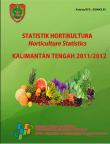 Statistik Hortikultura Provinsi Kalimantan Tengah 2011/2012