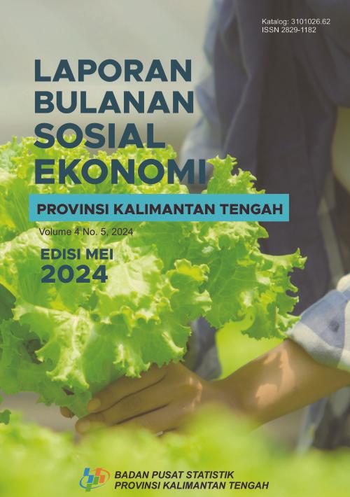 Socio-Economic Monthly Report of Kalimantan Tengah Province May 2024 Edition