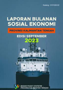 Socio-Economic Monthly Report Of Kalimantan Tengah Province September 2023 Edition