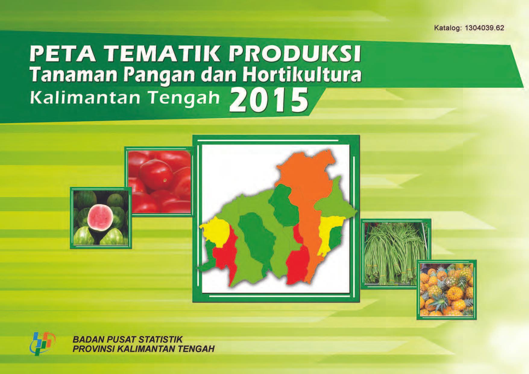 Peta Tematik Produksi Tanaman Pangan dan Holtikultura Provinsi Kalimantan Tengah 2014