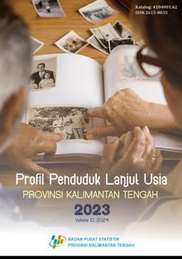 Elderly Population Profile Of Kalimantan Tengah Province 2023