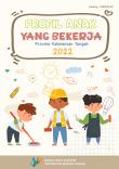 Profile of Working Children of Kalimantan Tengah Province 2022