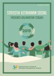 Statistik Ketahanan Sosial Provinsi Kalimantan Tengah 2019