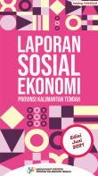 Socio-Economic Report Of Kalimantan Tengah Province, June 2021 Edition