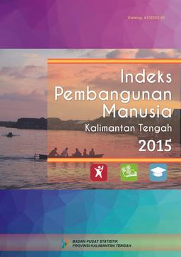 Indeks Pembangunan Manusia Kalimantan Tengah 2015