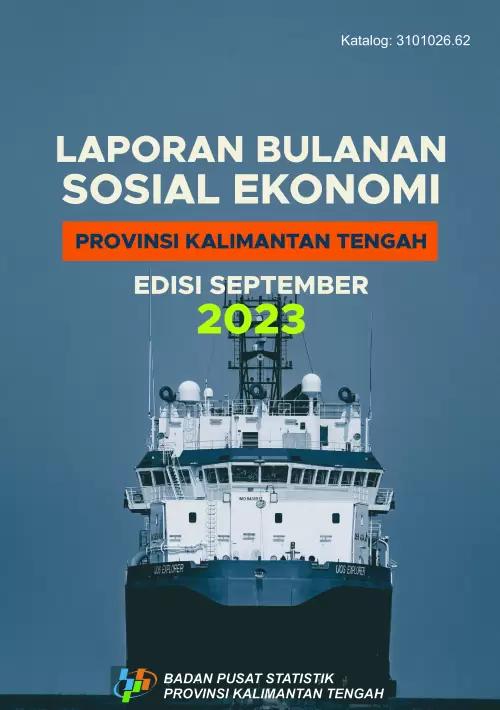 Socio-Economic Monthly Report of Kalimantan Tengah Province September 2023 Edition