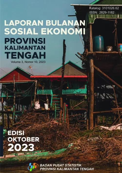 Laporan Bulanan Sosial Ekonomi Provinsi Kalimantan Tengah Edisi Oktober 2023