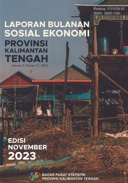 Laporan Bulanan Sosial Ekonomi Provinsi Kalimantan Tengah Edisi November 2023