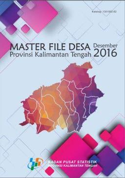 Master File Desa Of Kalimantan Tengah Province December 2016