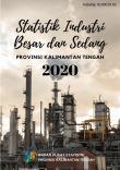 Large and Medium Industry Statistics of Kalimantan Tengah Province 2020