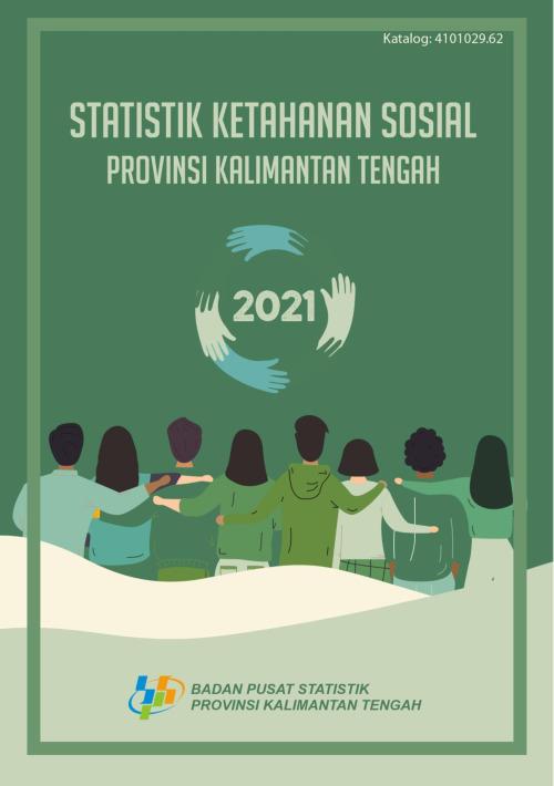 Social Resilience Statistics of Kalimantan Tengah Province 2021