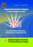 Indikator Statistik Esensial Provinsi Kalimantan Tengah 2011