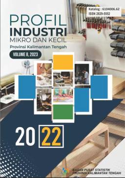 Profile Of Micro And Small Industries In Kalimantan Tengah Province 2022