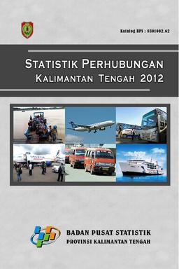 Statistik Perhubungan Kalimantan Tengah 2012