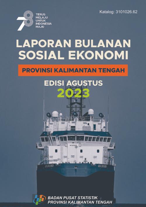 Laporan Bulanan Sosial Ekonomi Provinsi Kalimantan Tengah Edisi Agustus 2023