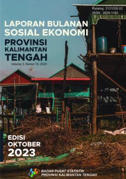 Socio-Economic Monthly Report Of Kalimantan Tengah Province October 2023 Edition