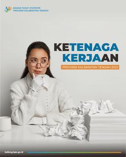 Data Ketenagakerjaan Kalimantan Tengah Edisi Januari 2024