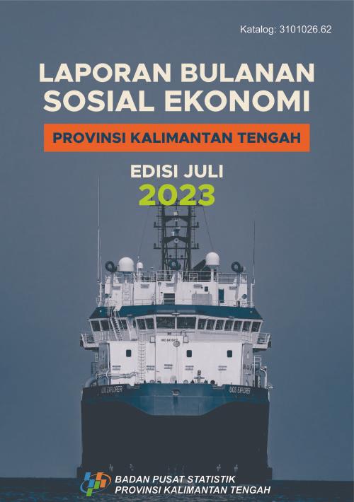 Socio-Economic Monthly Report of Kalimantan Tengah Province July 2023 Edition