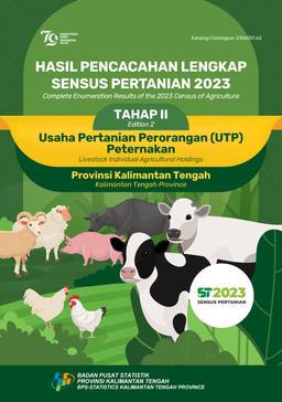 Hasil Pencacahan Lengkap Sensus Pertanian 2023 - Tahap II Usaha Pertanian Perorangan (UTP) Peternakan Provinsi Kalimantan Tengah