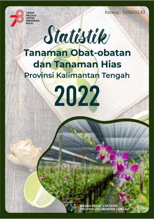 Statistik Tanaman Obat-obatan dan Tanaman Hias Provinsi Kalimantan Tengah 2022