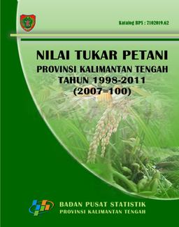 Nilai Tukar Petani Provinsi Kalimantan Tengah Tahun 1998-2011 (2007=100)