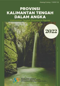 Kalimantan Tengah Province In Figures 2022