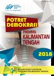 Potret Demokrasi Provinsi Kalimantan Tengah 2018