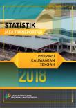 Statistik Jasa Transportasi  Provinsi Kalimantan Tengah 2018