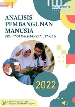 Analisis Pembangunan Manusia Provinsi Kalimantan Tengah 2022