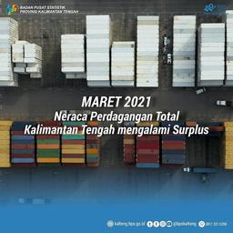 Perkembangan Perdagangan Luar Negeri bulan Maret 2021