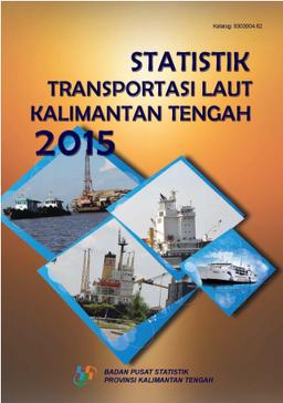 Statistik Transportasi Laut Provinsi Kalimantan Tengah 2015