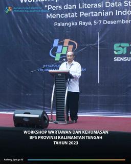 Workshop Wartawan dan Kehumasan Tahun 2023 BPS Provinsi Kalimantan Tengah