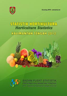 Statistik Hortikultura Kalimantan Tengah 2012