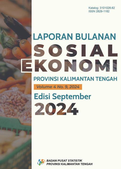 Laporan Bulanan Sosial Ekonomi Provinsi Kalimantan Tengah Edisi September 2024