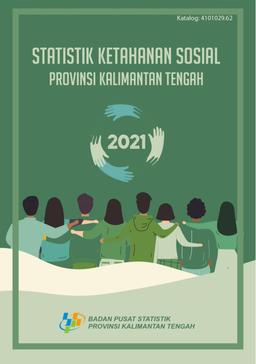 Social Resilience Statistics Of Kalimantan Tengah Province 2021