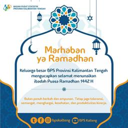 Keluarga besar BPS Provinsi Kalimantan Tengah mengucapkan selamat menunaikan Ibadah Puasa Ramadhan