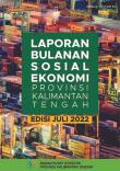 Laporan Bulanan Sosial Ekonomi Provinsi Kalimantan Tengah Edisi Juli 2022