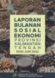 Laporan Bulanan Sosial Ekonomi Provinsi Kalimantan Tengah Edisi Juni 2022