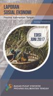 Socio-Economic Report of Kalimantan Tengah Province, June 2017 Edition