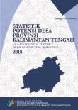 Village Potential Statistics of Kalimantan Tengah Province 2018