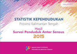 Statistik Kependudukan Provinsi Kalimantan Tengah Hasil SUPAS 2015