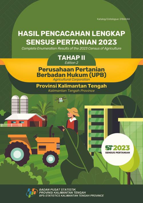 Complete Enumeration Results of the 2023 Census of Agriculture Edition 2 Agricultural Corporation Kalimantan Tengah Province