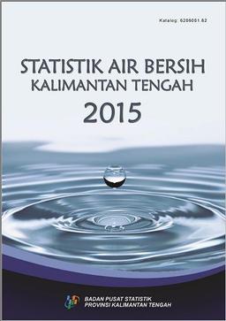 Statistik Air Bersih Provinsi Kalimantan Tengah 2015