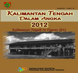 Kalimantan Tengah Dalam Angka 2012