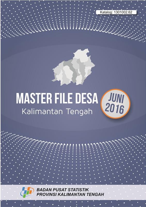 Master File Desa of Kalimantan Tengah Province Juni 2016